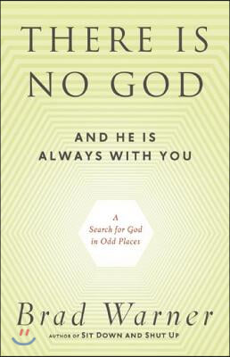 There Is No God and He Is Always with You: A Search for God in Odd Places