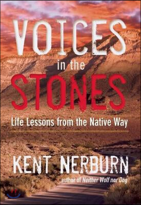 Voices in the Stones: Life Lessons from the Native Way