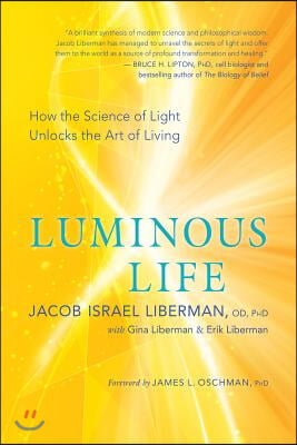 Luminous Life: How the Science of Light Unlocks the Art of Living