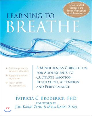 Learning to Breathe: A Mindfulness Curriculum for Adolescents to Cultivate Emotion Regulation, Attention, and Performance