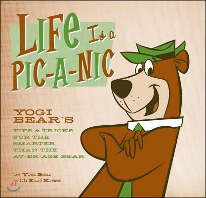 Life Is a Pic-A-Nic: Tips &amp; Tricks for the Smarter Than the Av-Er-Age Bear