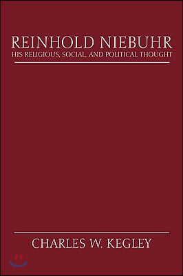 Reinhold Niebuhr: His Religious, Social, and Political Thought