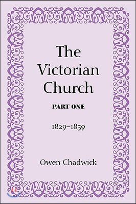 The Victorian Church, Part One