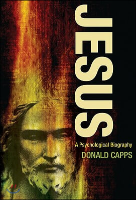 Jesus: A Psychological Biography