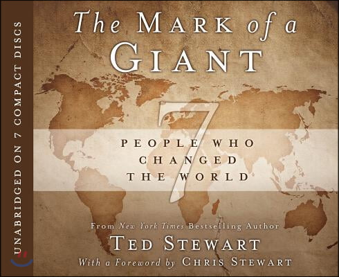 The Mark of a Giant: 7 People Who Changed the World