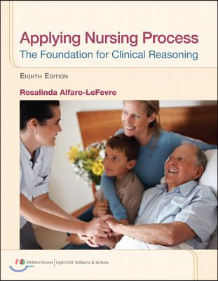 Applying Nursing Process: The Foundation for Clinical Reasoning