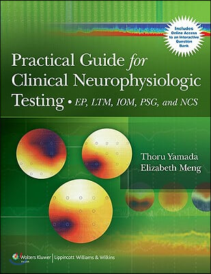 Practical Guide for Clinical Neurophysiologic Testing: EP, LTM, IOM, PSG, and NCS [With Access Code]