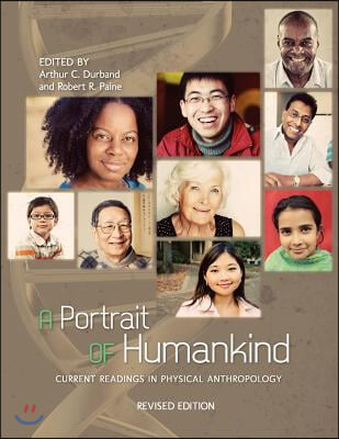 A Portrait of Humankind: Current Readings in Physical Anthropology (Revised Edition)