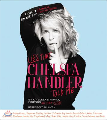 Lies That Chelsea Handler Told Me