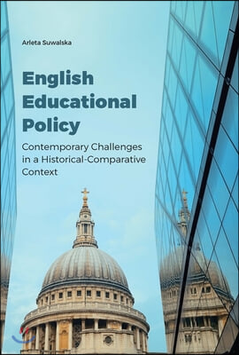 English Educational Policy: Contemporary Challenges in a Historical-Comparative Context