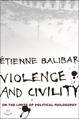 Violence and Civility: On the Limits of Political Philosophy