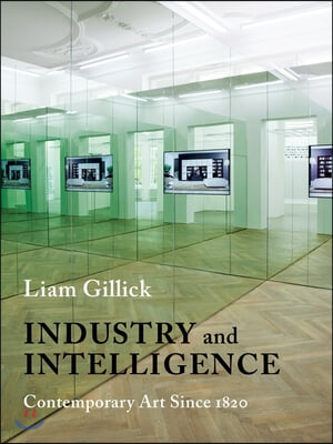 Industry and Intelligence: Contemporary Art Since 1820