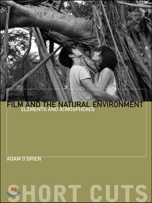 Film and the Natural Environment: Elements and Atmospheres