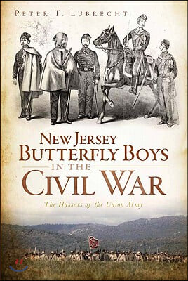 New Jersey Butterfly Boys in the Civil War:: The Hussars of the Union Army