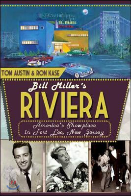 Bill Miller&#39;s Riviera: America&#39;s Showplace in Fort Lee, New Jersey