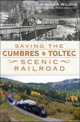 Saving the Cumbres & Toltec Scenic Railroad