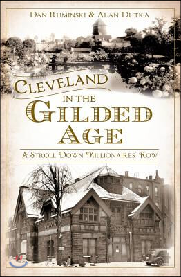 Cleveland in the Gilded Age: A Stroll Down Millionaires' Row