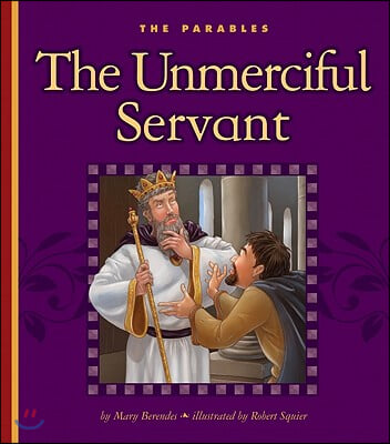 The Unmerciful Servant: Matthew 18:21-35