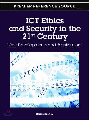 ICT Ethics and Security in the 21st Century: New Developments and Applications