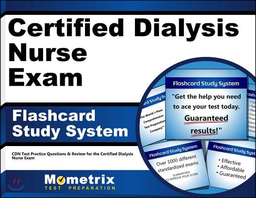 Certified Dialysis Nurse Exam Flashcard Study System