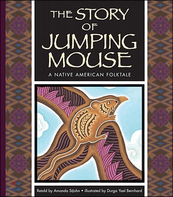 The Story of Jumping Mouse: A Native American Folktale