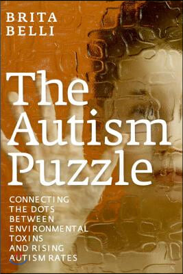 The Autism Puzzle: Connecting the Dots Between Environmental Toxins and Rising Autism Rates