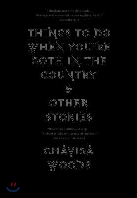 Things to Do When You're Goth in the Country: And Other Stories