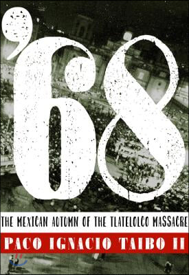 &#39;68: El Otono Mexicano de la Masacre de Tlatelolco