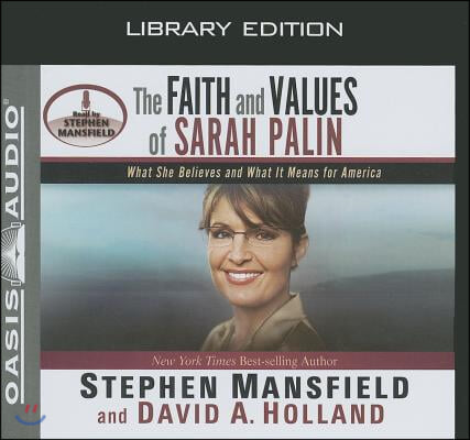 The Faith and Values of Sarah Palin (Library Edition)