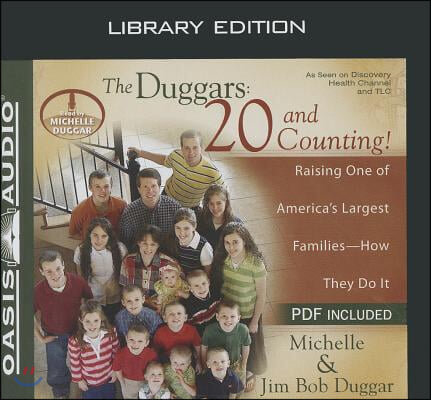 The Duggars: 20 and Counting! (Library Edition): Raising One of America's Largest Families--How They Do It