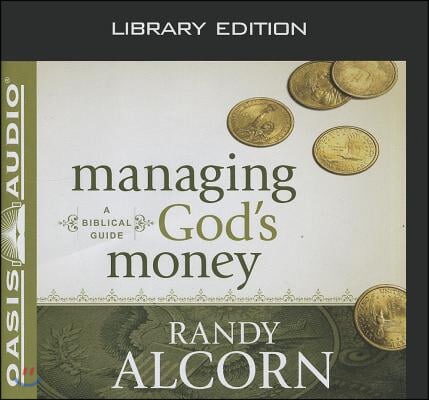 Managing God&#39;s Money (Library Edition): A Biblical Guide