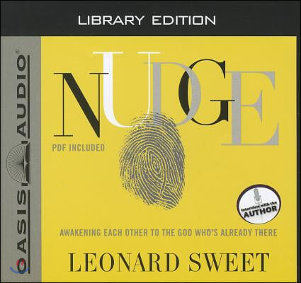 Nudge (Library Edition): Awakening Each Other to the God Who&#39;s Already There