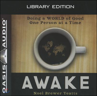 Awake (Library Edition): Doing a World of Good One Person at a Time