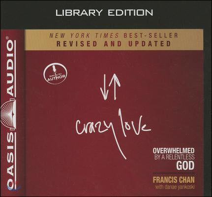 Crazy Love, Revised and Updated (Library Edition): Overwhelmed by a Relentless God