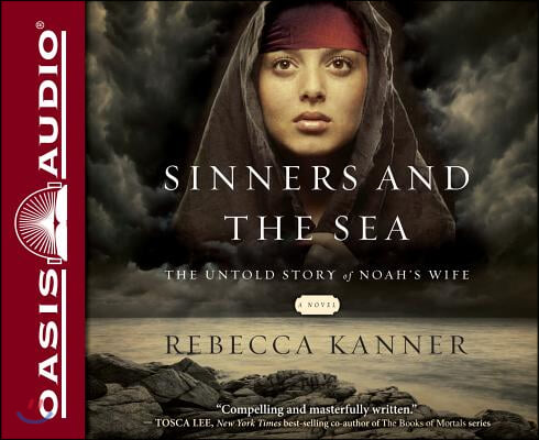 Sinners and the Sea: The Untold Story of Noah&#39;s Wife