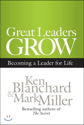 Great Leaders Grow: Becoming a Leader for Life