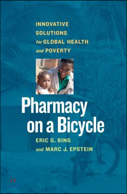 Pharmacy on a Bicycle: Innovative Solutions for Global Health and Poverty