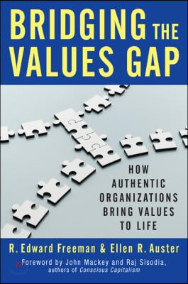 Bridging the Values Gap: How Authentic Organizations Bring Values to Life