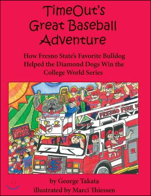 Timeout's Great Baseball Adventure: How Fresno State's Favorite Bulldog Helped the Diamond Dogs Win the College World Series