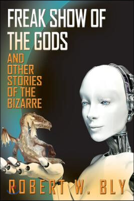 Freak Show of the Gods: And Other Stories of the Bizarre