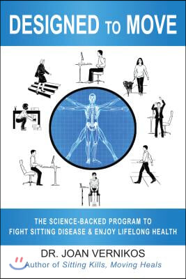 Designed to Move: The Science-Backed Program to Fight Sitting Disease and Enjoy Lifelong Health