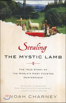 Stealing the Mystic Lamb: The True Story of the World&#39;s Most Coveted Masterpiece