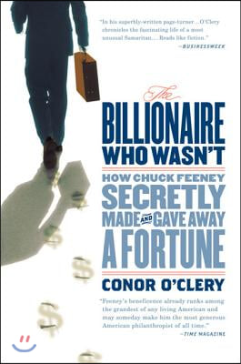 The Billionaire Who Wasn't: How Chuck Feeney Secretly Made and Gave Away a Fortune