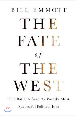 The Fate of the West: The Battle to Save the World&#39;s Most Successful Political Idea