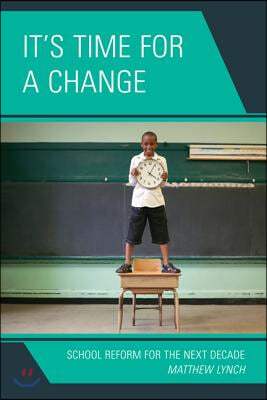 It&#39;s Time for a Change: School Reform for the Next Decade