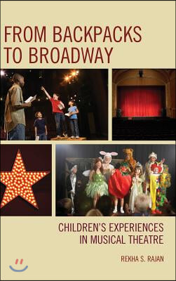 From Backpacks to Broadway: Children&#39;s Experiences in Musical Theatre