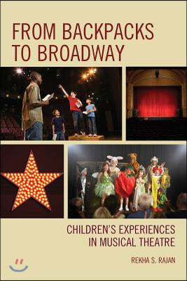 From Backpacks to Broadway: Children&#39;s Experiences in Musical Theatre