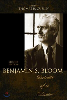 Benjamin S. Bloom: Portraits of an Educator