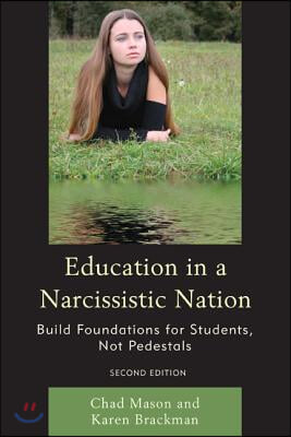 Education in a Narcissistic Nation: Build Foundations for Students, Not Pedestals