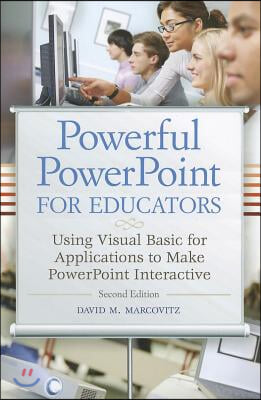 Powerful PowerPoint for Educators: Using Visual Basic for Applications to Make PowerPoint Interactive